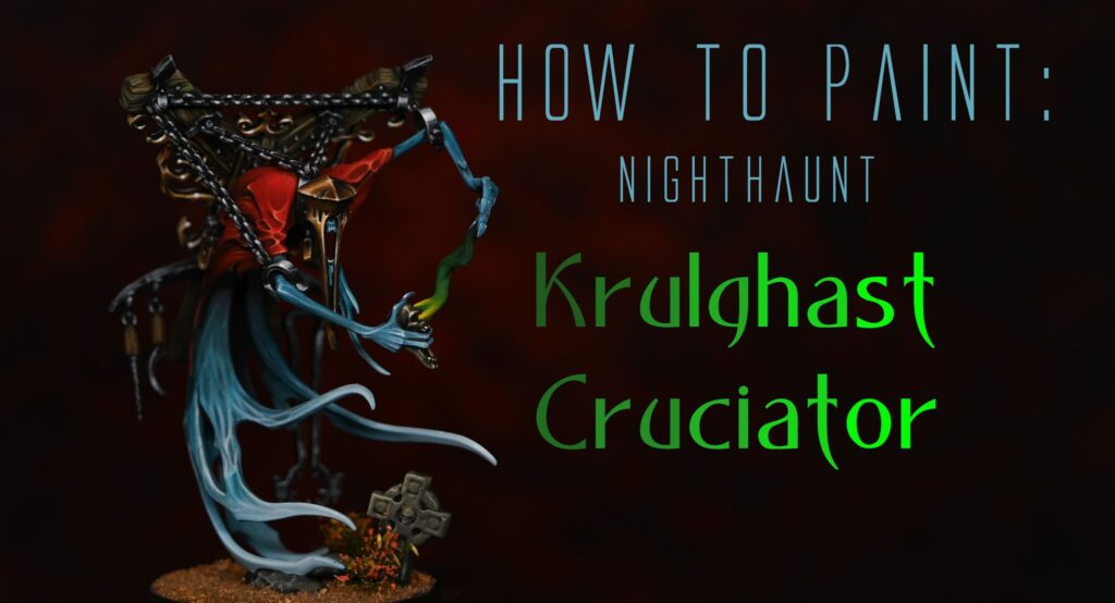 Free Video Tutorial: How to Paint a Nighthaunt Krulghast Cruciator