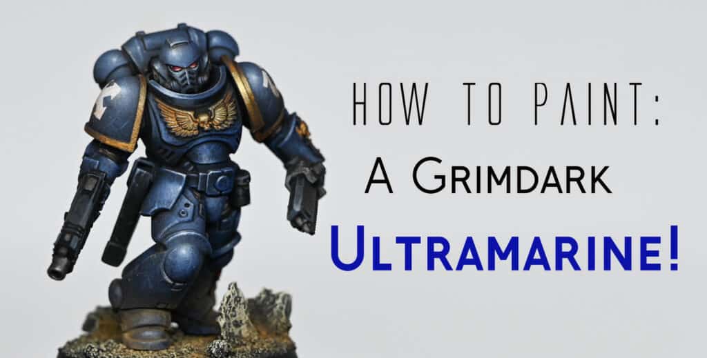 How to paint a Grimdark Ultramarine!