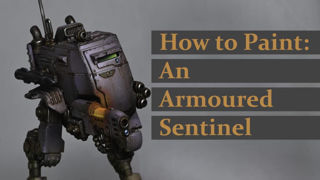 How to Paint An Imperial Guard Armoured Sentinel
