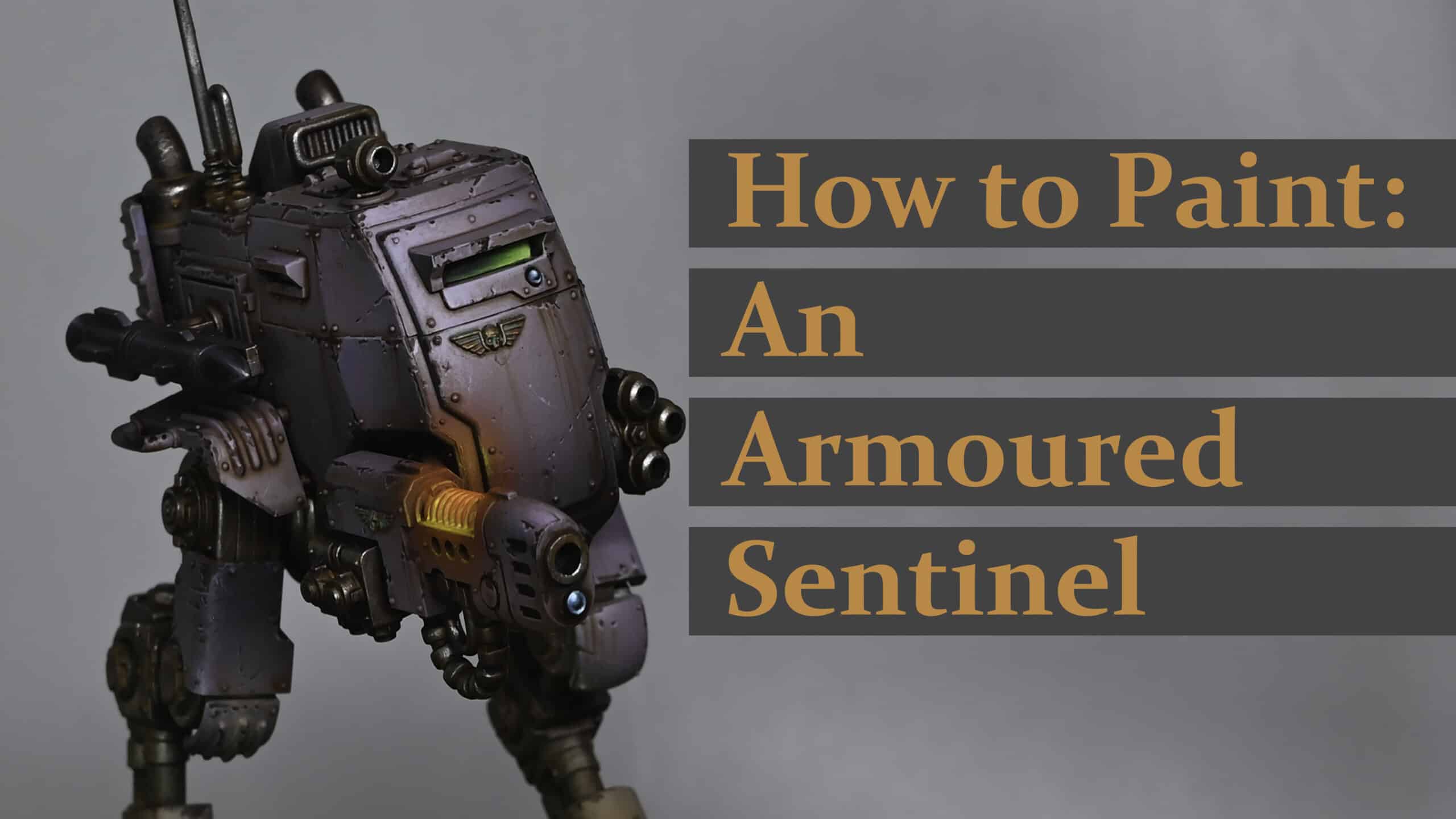 How to Paint An Imperial Guard Armoured Sentinel