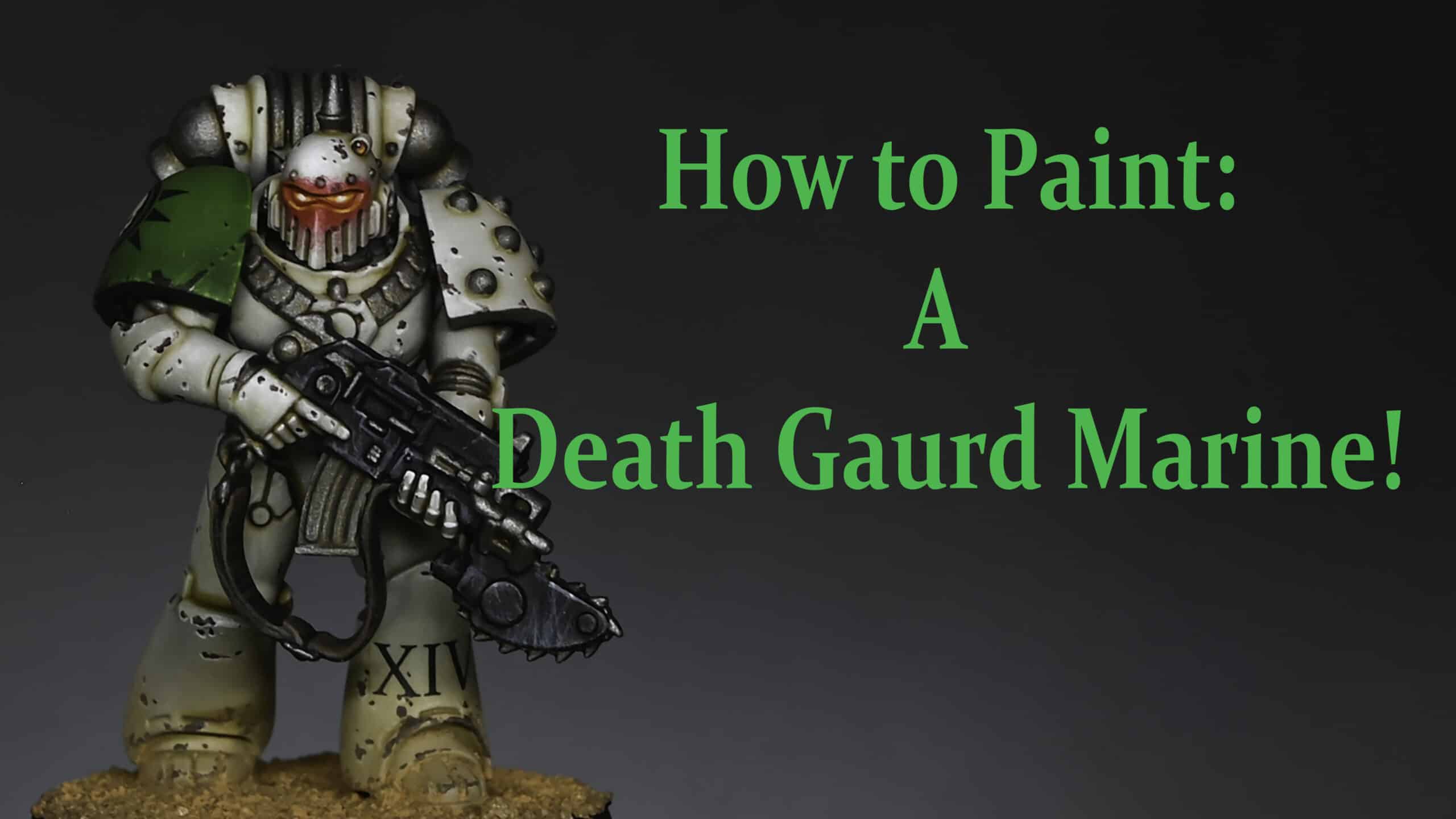 How to Paint: Horus Heresy Death Guard 