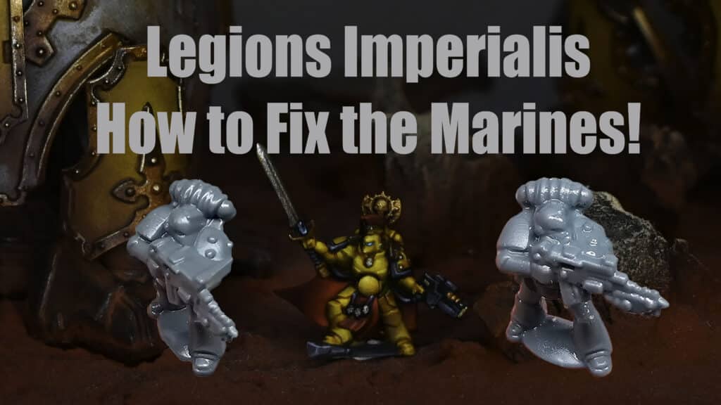 Video Tutorial: How to Fix the Legions Imperialis Marines