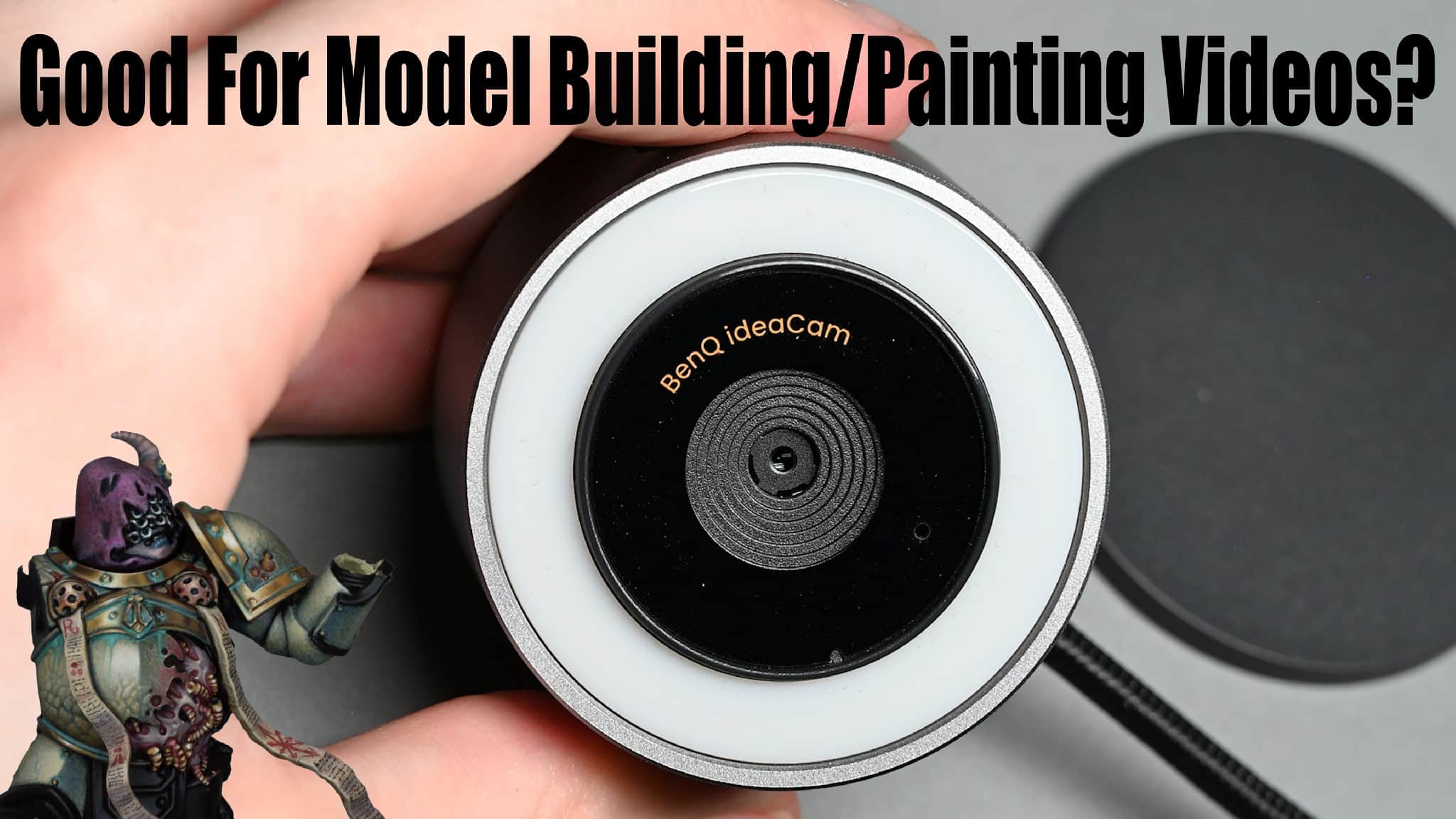 Review –  BenQ IdeaCam S1 Pro, is it good for model building/painting videos?